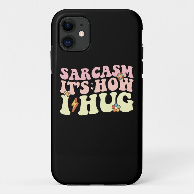 Sarcasm It's How I Hug Groovy Retro Case-Mate iPhone Case (Back)