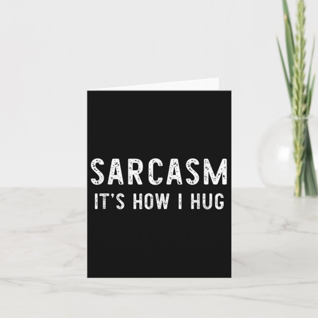 Sarcasm It's How I Hug Sarcastic Funny Gift Christ Card (Front)