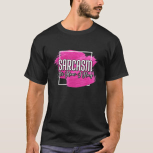 Sarcasm It's How I Hug Sarcastic Quotes T-Shirt