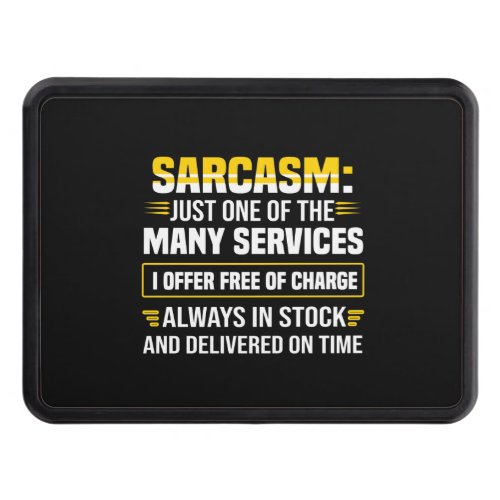 Sarcasm Just One Of The Many Services Hitch Cover
