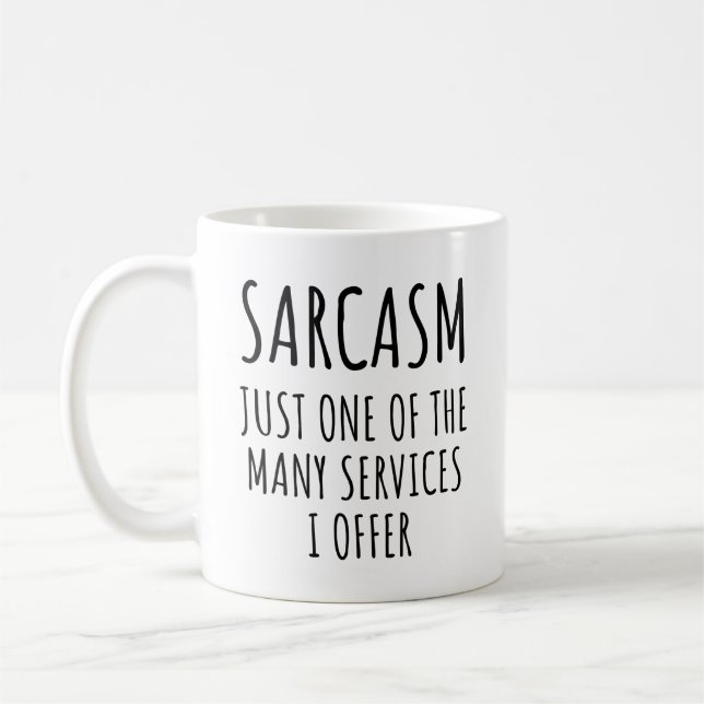 sarcasm, just one of the many services I offer Coffee Mug (Left)