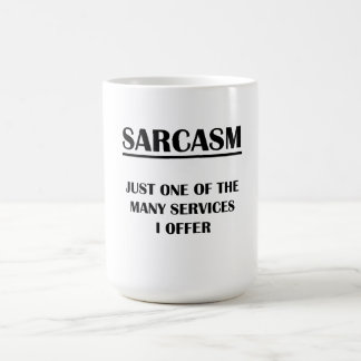 sarcasm_just_one_of_the_many_services_i_offer_coffee_mug-rc97cc7d144a44879a40e5c32df798865_x7j1z_8byvr_324.jpg