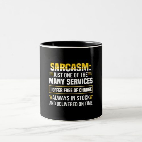 Sarcasm Just One Of The Many Services I Offer Free Two_Tone Coffee Mug