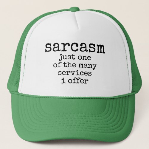 sarcasm just one of the many services i offer truc trucker hat