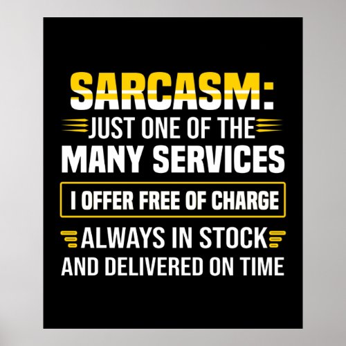 Sarcasm Just One Of The Many Services Poster