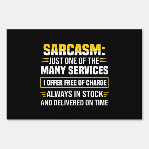 Sarcasm Just One Of The Many Services Sign