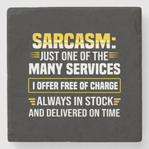 Sarcasm Just One Of The Many Services Stone Coaster