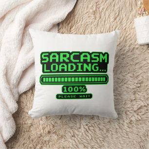 Sarcasm Loading 100% Please Wait Funny Gaming  Throw Pillow