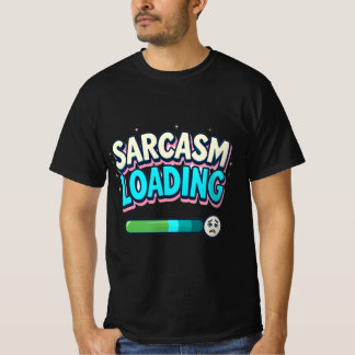 Sarcasm Loading Cute Humor Tee