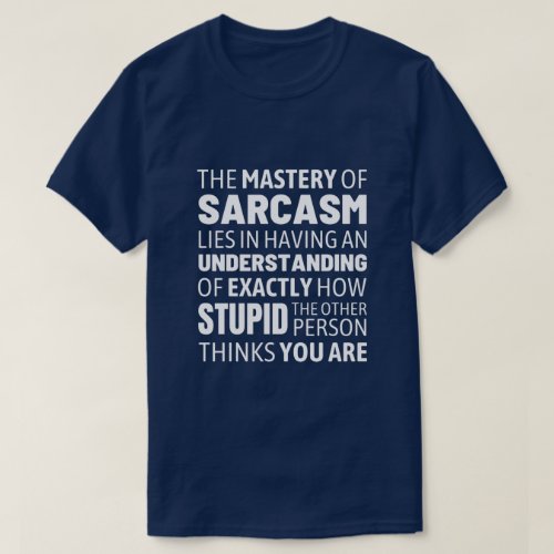 Sarcasm Master _ Funny Message T_Shirt