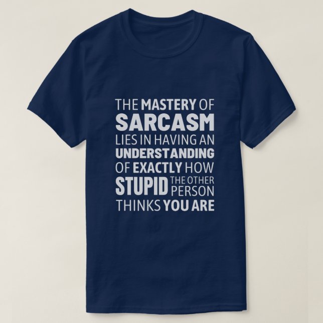 Sarcasm Master - Funny Message T-Shirt (Design Front)