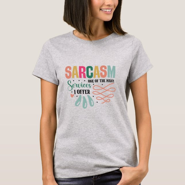 Sarcasm One of My Many Services Women's T-Shirt (Front)