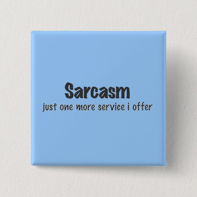 Sarcasm Pinback Button (Front)