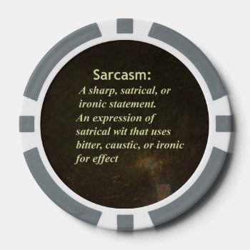 Sarcasm Poker Chips by LokisLaughs at Zazzle