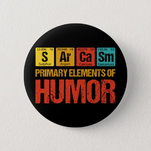 Sarcasm Primary Elements of Humor Button