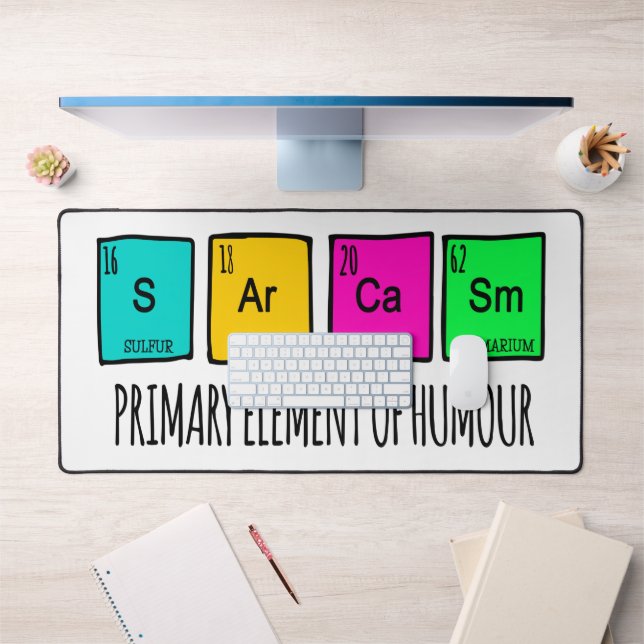 Sarcasm Primary Elements Of Humor Science Desk Mat (Office 1)