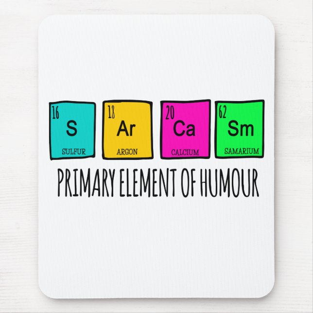 Sarcasm Primary Elements Of Humor Science Mouse Pad (Front)