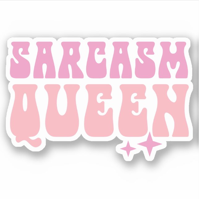 Sarcasm Queen Funny Girl Pink Quotes Custom-Cut  Sticker (Front)