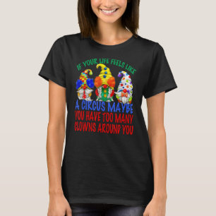 Sarcasm Quote For Men & Women Cute Circus Clown Gn T-Shirt