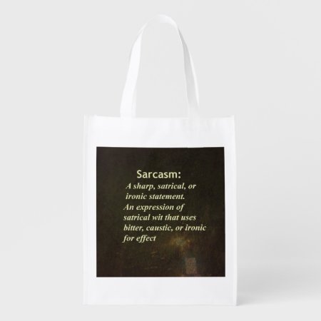 Sarcasm Reusable Grocery Bag
