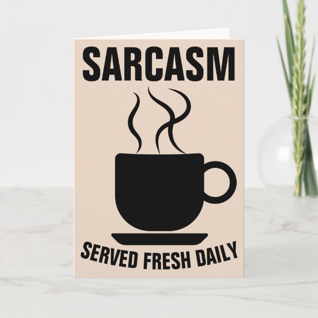 SARCASM SERVED FRESH DAILY GREETING CARDS (Front)
