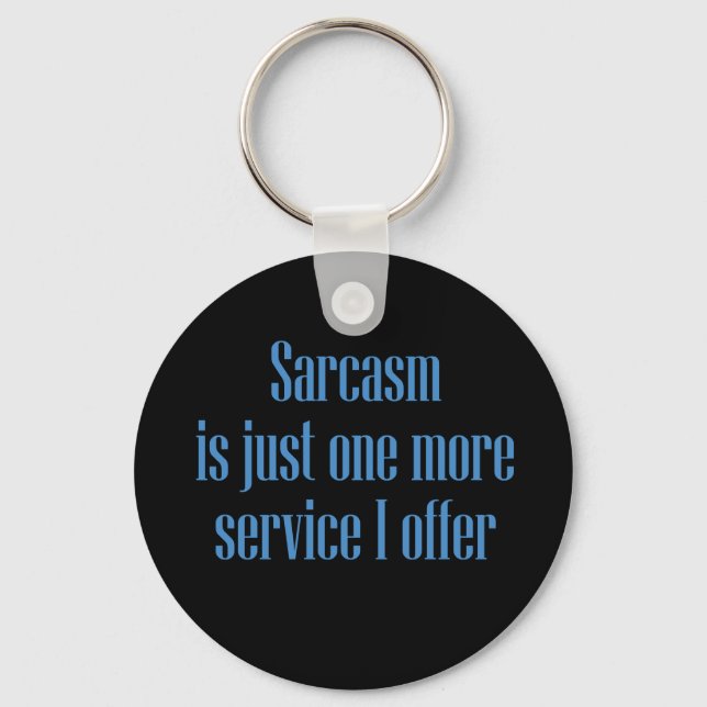 Sarcasm Service Keychain (Front)