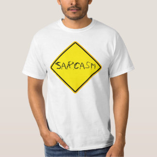 sarcasm sign T-Shirt