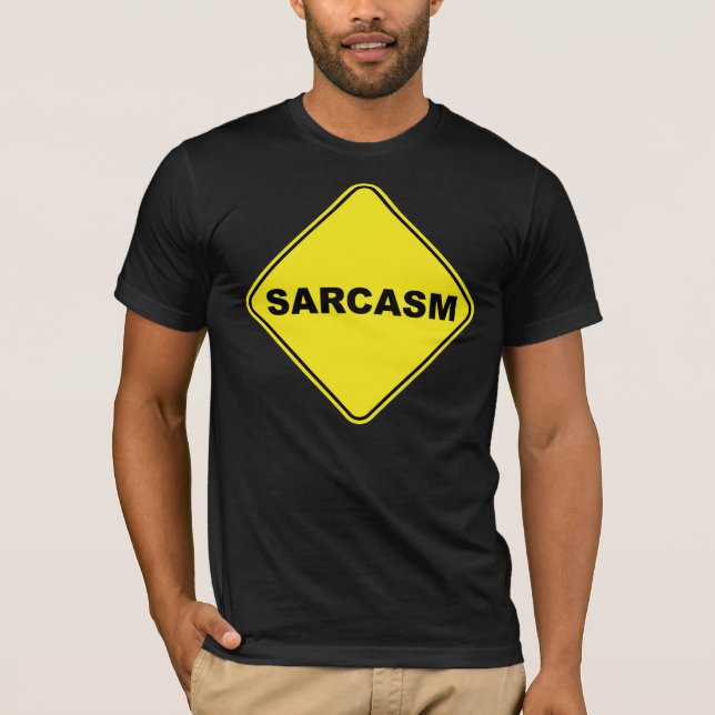 Sarcasm Sign T-Shirt (Front)
