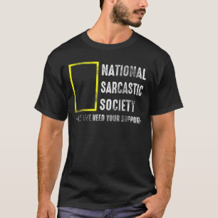 Sarcasm Society ironic slogan Gift T-Shirt