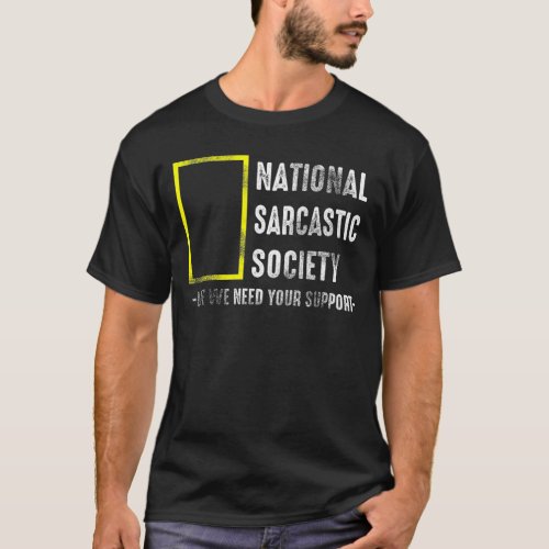 Sarcasm Society ironic slogan Gift T_Shirt