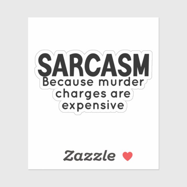Sarcasm Sticker, Funny Stickers, sarcastic laptop Sticker (Sheet)