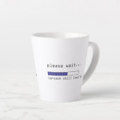 Sarcasm Still Loading Latte Mug (Right Angle)