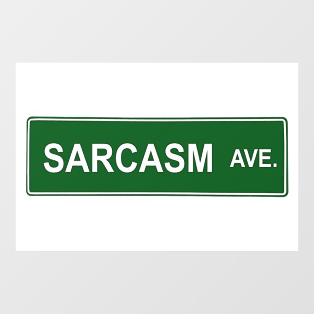 Sarcasm Street Sign (Sheet)