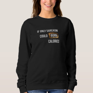 Sarcasm Sweatshirt Design