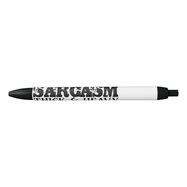 Sarcasm Thick & Heavy Pen (Front)