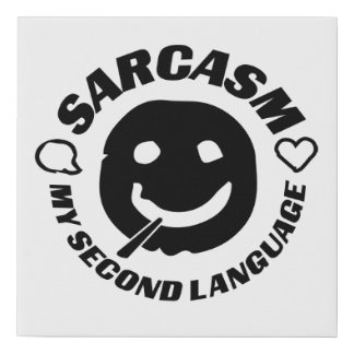 Sarcasm wall poster faux canvas print