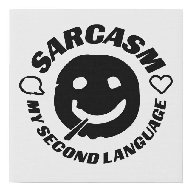Sarcasm wall poster faux canvas print (Front)