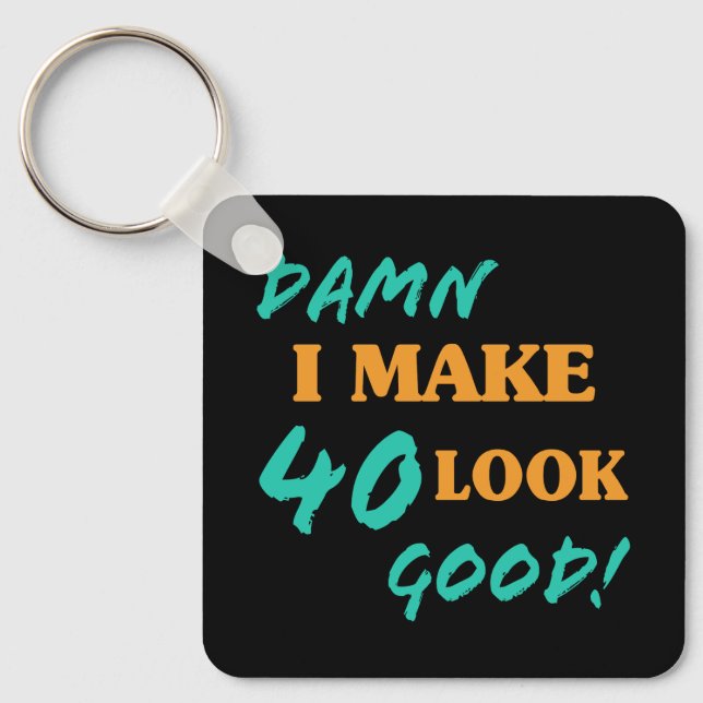 Sarcastic 40th Birthday Attitude Keychain (Front)