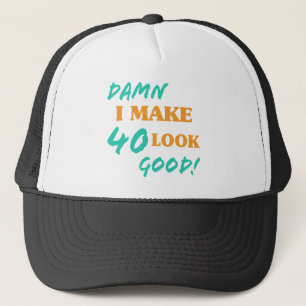 Sarcastic 40th Birthday Attitude Trucker Hat