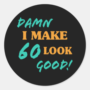 Sarcastic 60th Birthday Attitude Classic Round Sticker