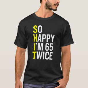 Sarcastic 65 Year Old B Day 65th Birthday Gag T-Shirt