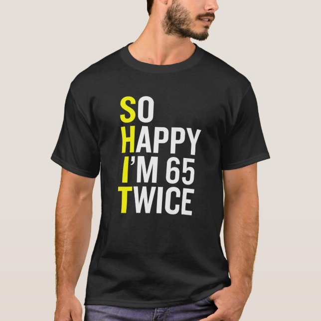 Sarcastic 65 Year Old B Day Funny 65Th Birthday Ga T-Shirt (Front)
