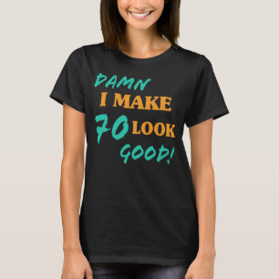Sarcastic 70th Birthday Attitude T-Shirt