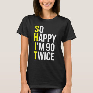 Sarcastic 90 Year Old B Day  90th Birthday Gag T-Shirt