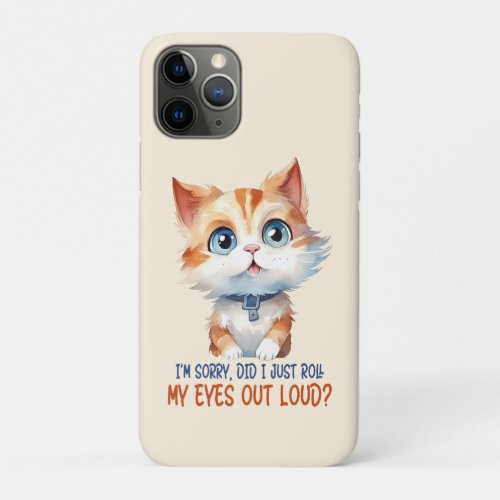 Sarcastic And Cute Cat 2 iPhone 11 Pro Case