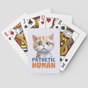 Sarcastic and Cute Cat - Pathetic Human (2) Poker Cards