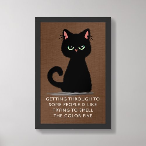 Sarcastic Angry Black Cat Humorous Framed Art