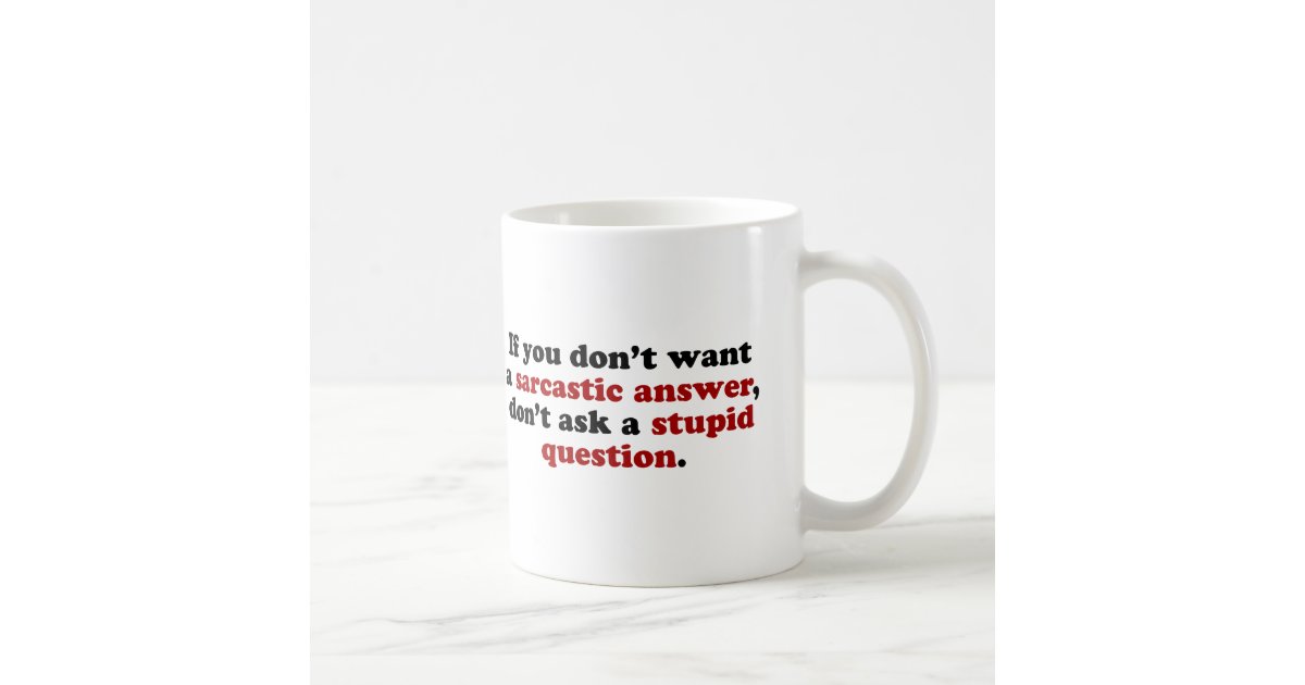 Sarcastic Answers Coffee Mug Zazzle