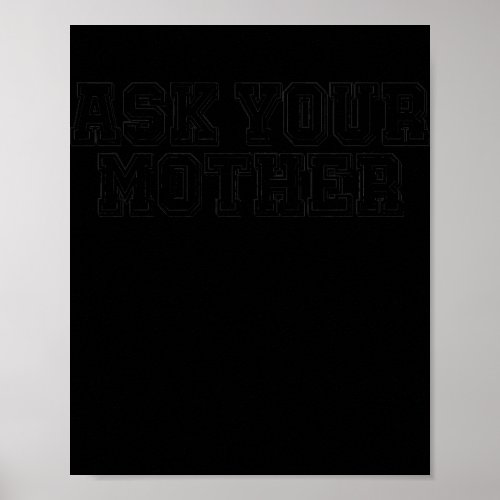 Sarcastic Ask Your Mother  Poster