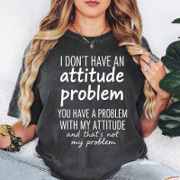 Sarcastic Attitude Problem Funny Quote Gift